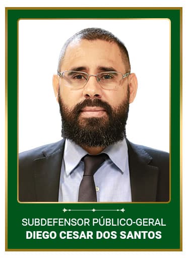 SubDefensor Público-Geral Diego Cesar dos Santos